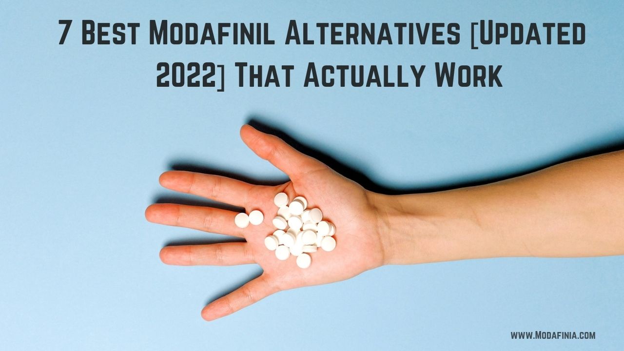 7 Best Modafinil Alternatives [Updated 2022] That Actually Work