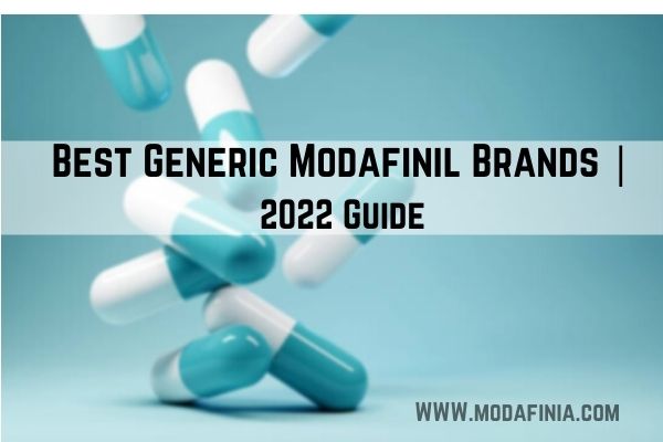 Best Generic Modafinil Brands | 2022 Guide | Modafinia