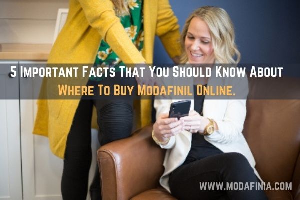5 Things That You Should Know About Where To Buy Modafinil Online.